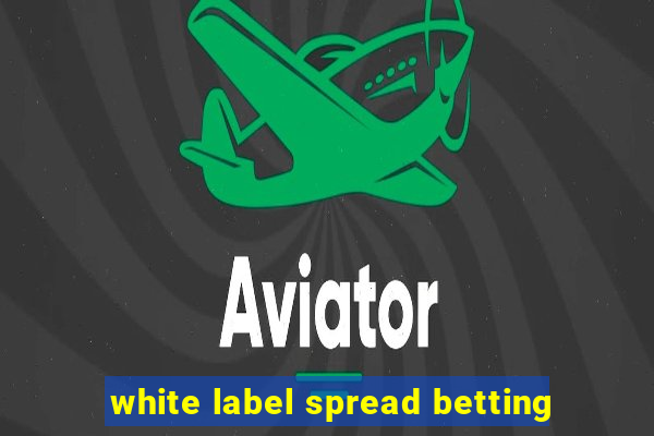 white label spread betting