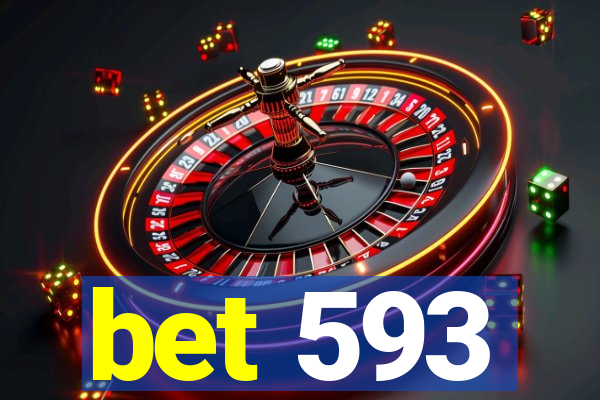 bet 593