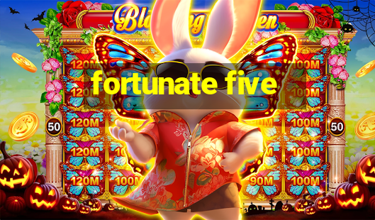 fortunate five