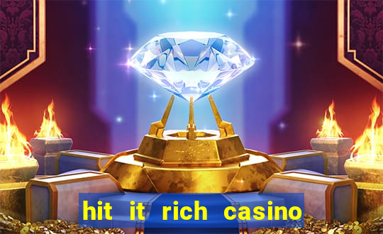 hit it rich casino slots bonus collector