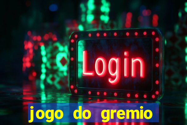 jogo do gremio onde assistir ao vivo