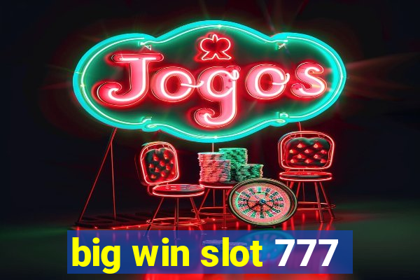 big win slot 777