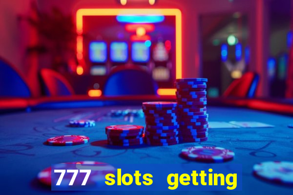 777 slots getting crazy casino