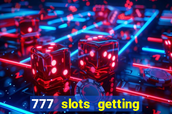 777 slots getting crazy casino