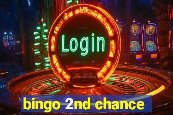 bingo 2nd chance