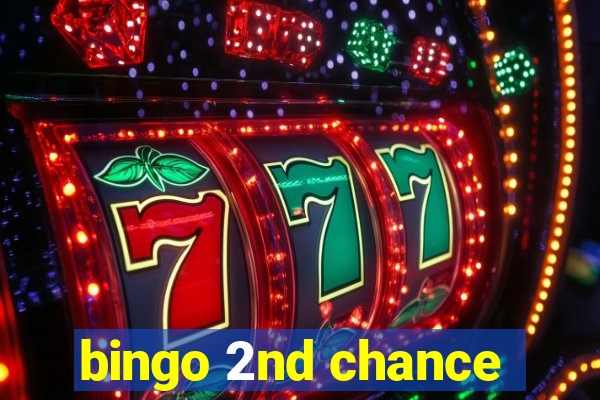 bingo 2nd chance