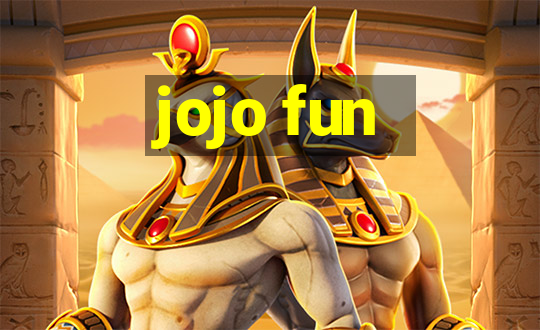 jojo fun