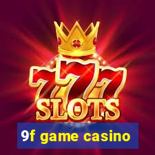 9f game casino