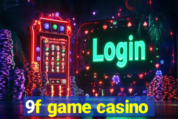 9f game casino