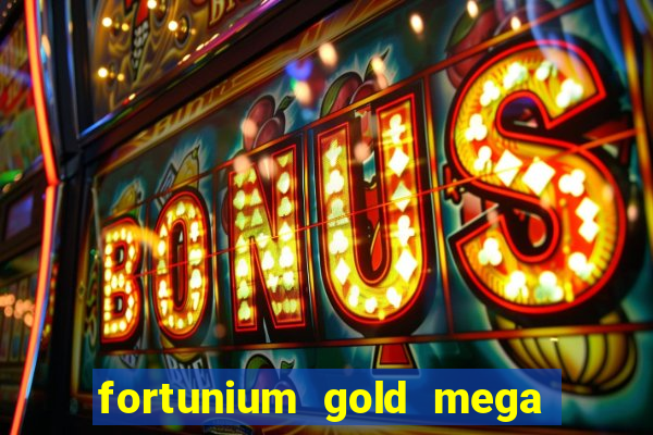 fortunium gold mega moolah slot