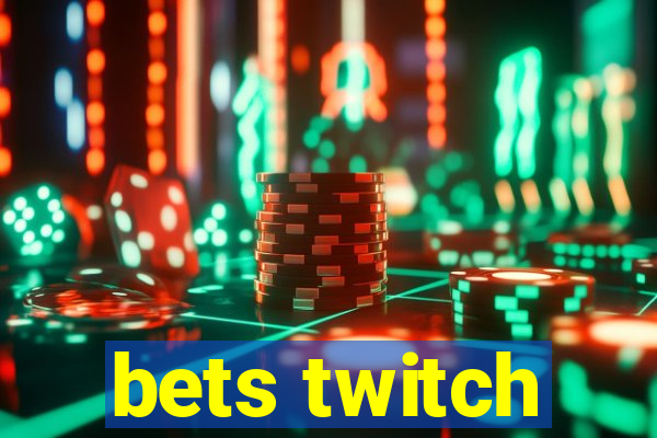 bets twitch