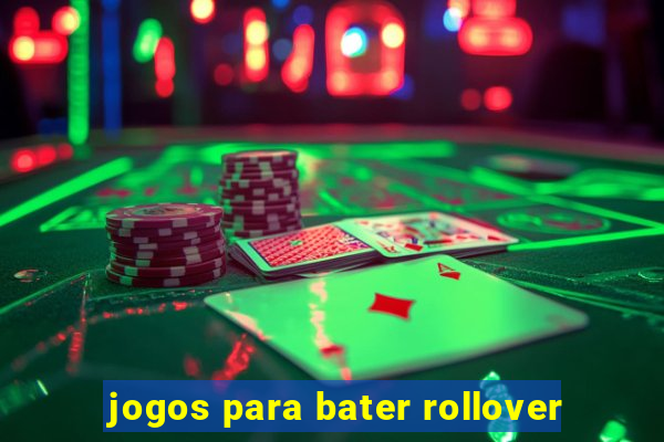 jogos para bater rollover