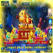 jogos para bater rollover