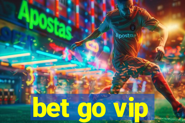 bet go vip