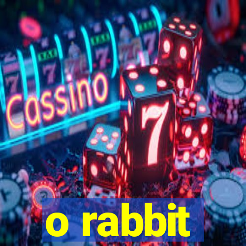 o rabbit