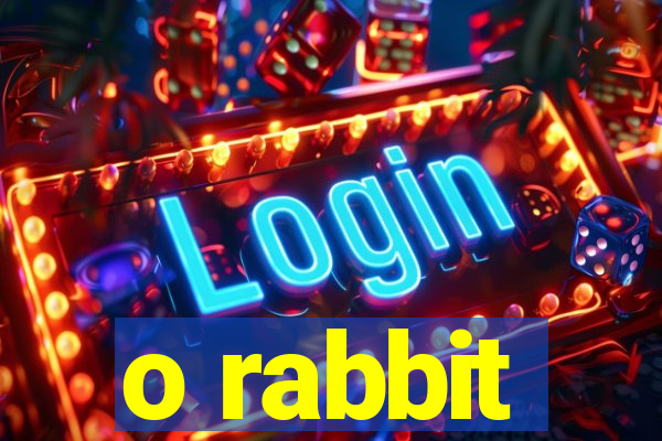 o rabbit