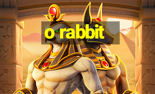 o rabbit