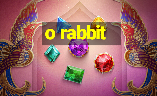 o rabbit