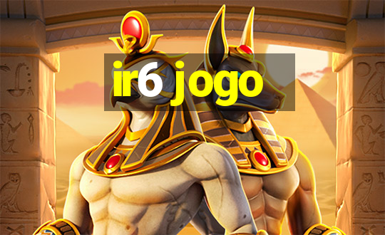 ir6 jogo