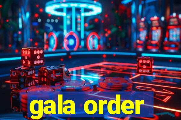 gala order