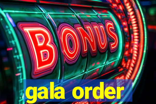 gala order