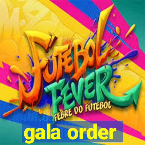 gala order