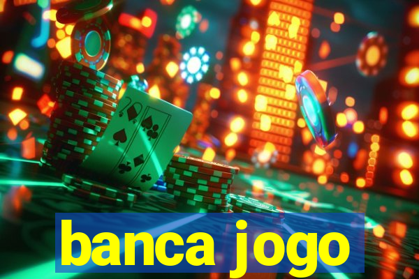 banca jogo