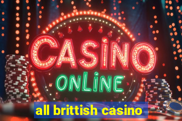 all brittish casino