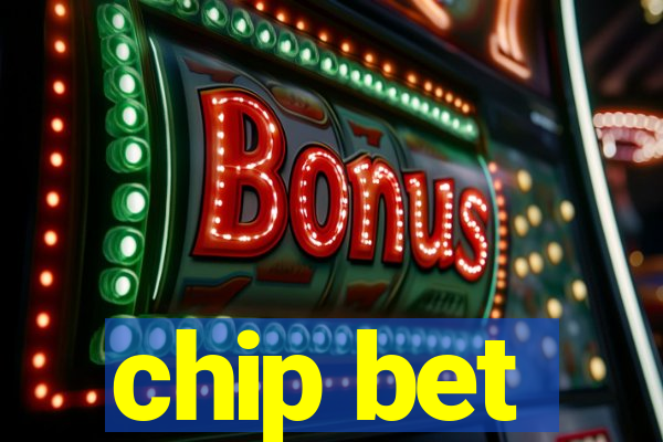 chip bet