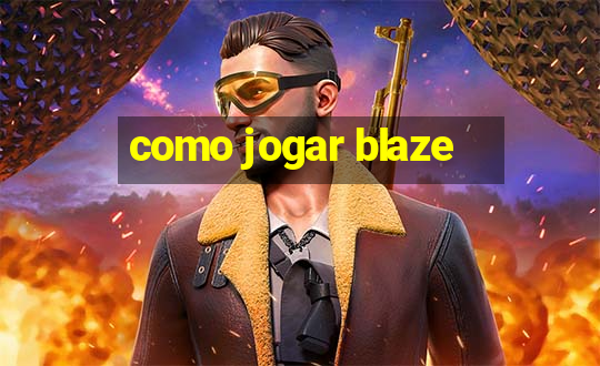 como jogar blaze