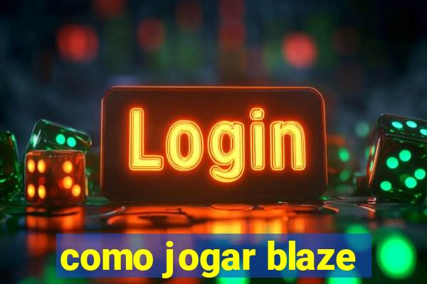 como jogar blaze