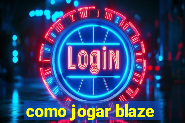 como jogar blaze