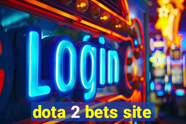 dota 2 bets site