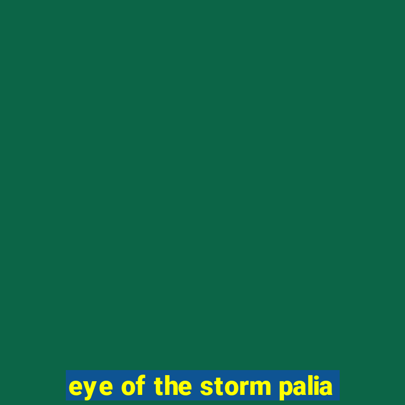 eye of the storm palia