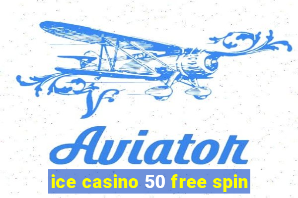 ice casino 50 free spin