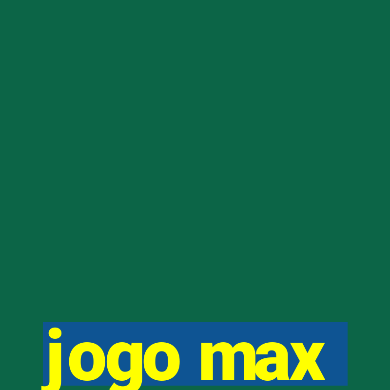 jogo max