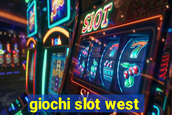 giochi slot west