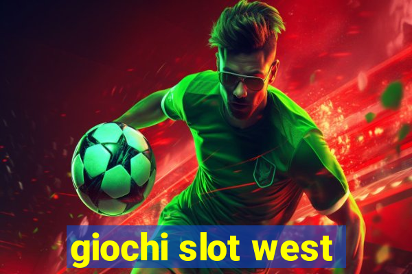 giochi slot west