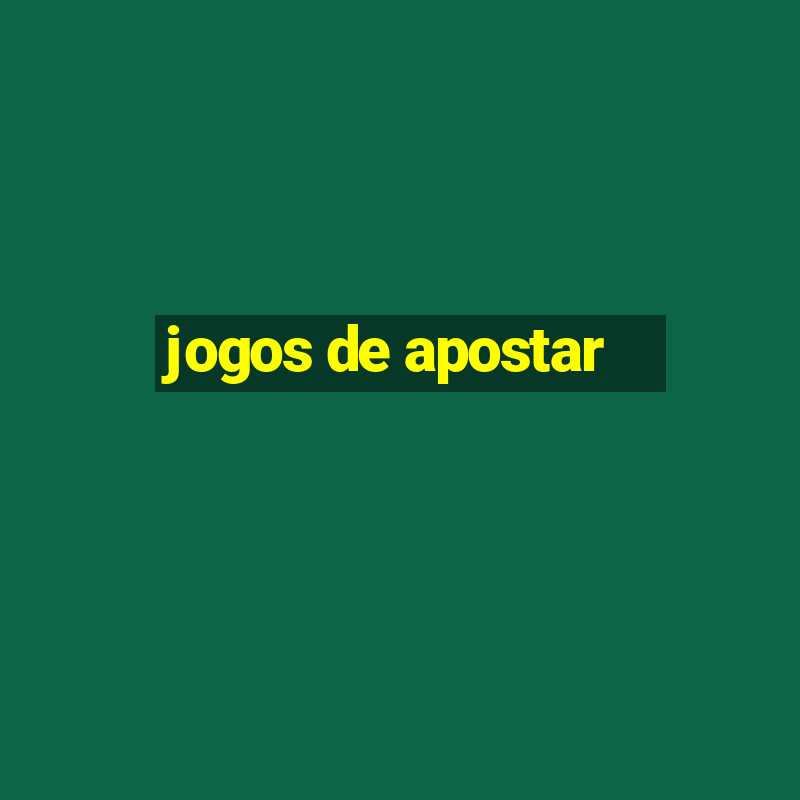 jogos de apostar