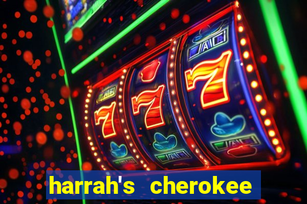 harrah's cherokee casino resort casino drive cherokee nc