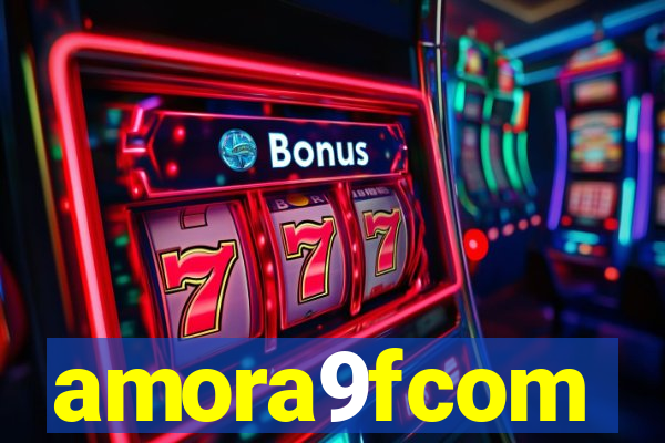 amora9fcom