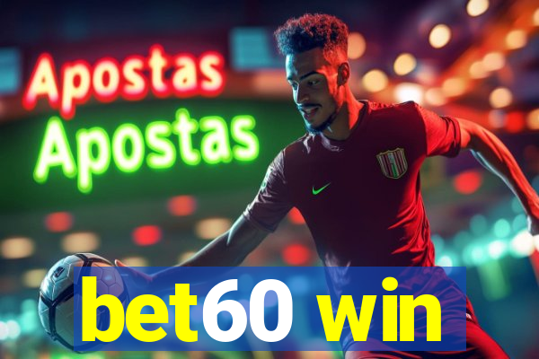 bet60 win