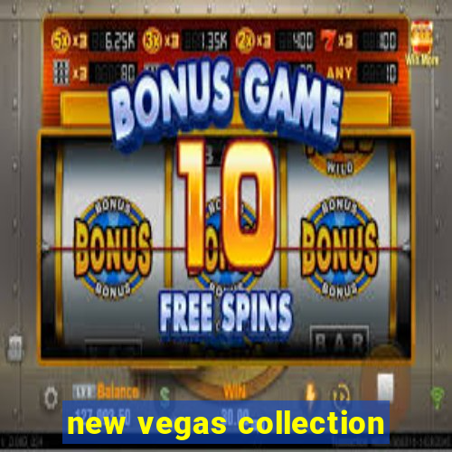 new vegas collection