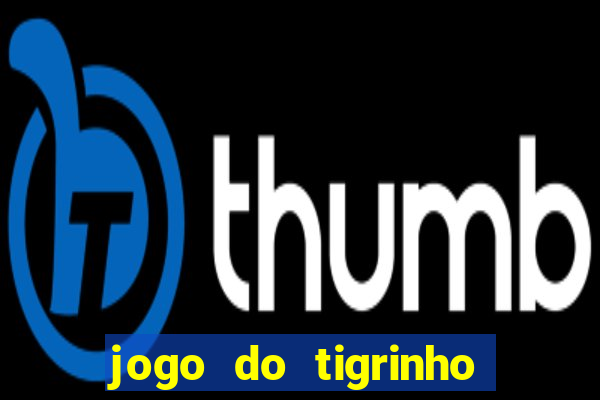 jogo do tigrinho com deposito de 5 reais