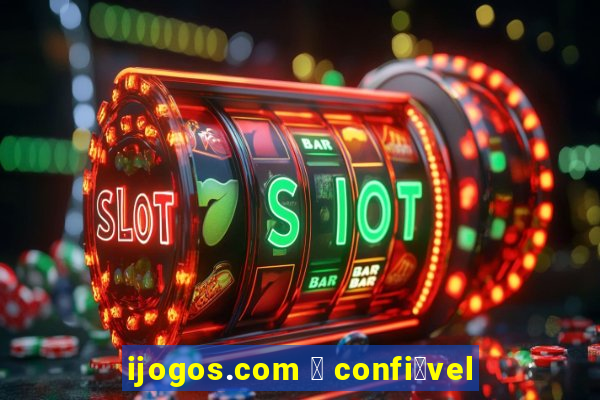 ijogos.com 茅 confi谩vel