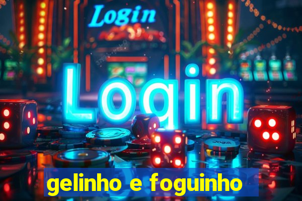 gelinho e foguinho