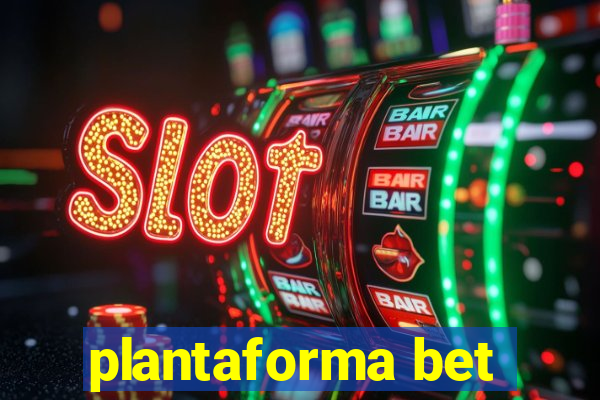 plantaforma bet