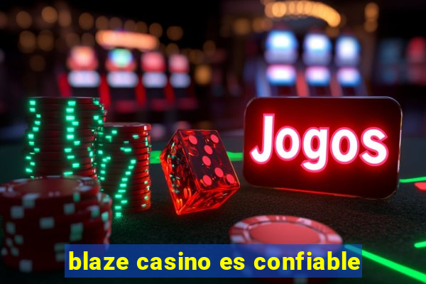 blaze casino es confiable