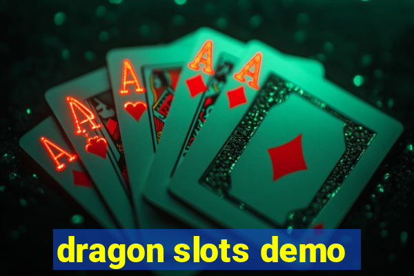 dragon slots demo