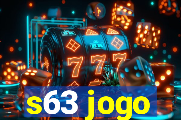 s63 jogo